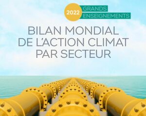 Bilan mondial de l'Action Climat par secteur, présentés à la COP 27